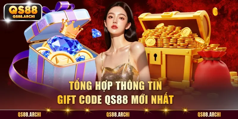 Tổng hợp thông tin gift code QS88 mới nhất
